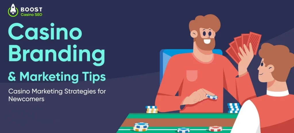 Casino Branding & Marketing Tips: Casino Marketing Strategies for Startups