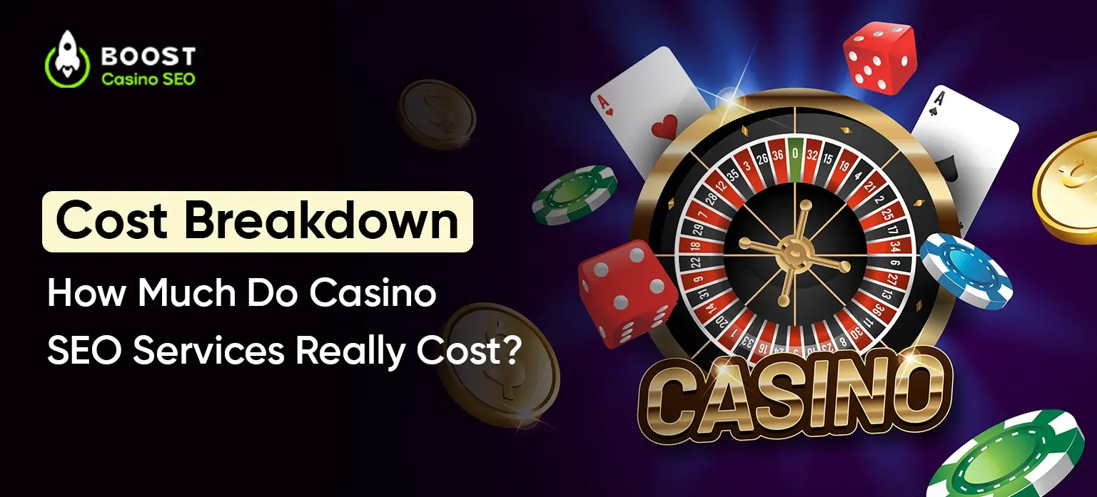 Cost Breakdown: How Much Do Casino SEO Services Really Cost?