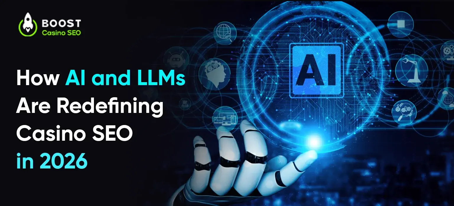 How AI and LLMs Are Redefining Casino SEO in 2026