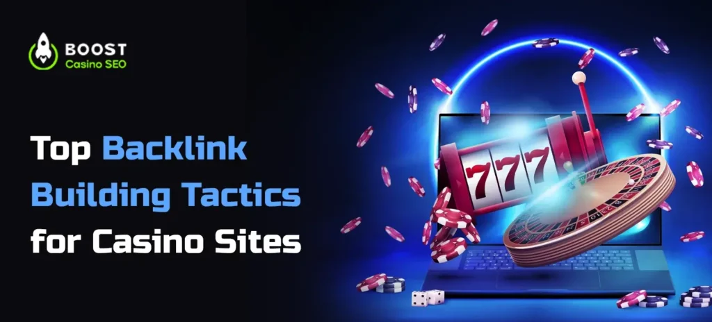 Top Backlink Building Tactics for Casino Sites