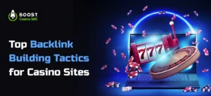 Top Backlink Building Tactics for Casino Sites