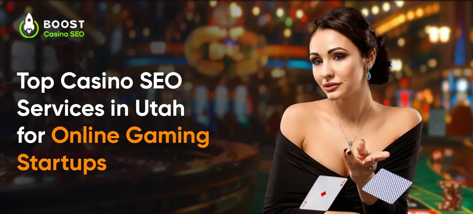 Top Casino SEO Services in Utah for Online Gaming Startups