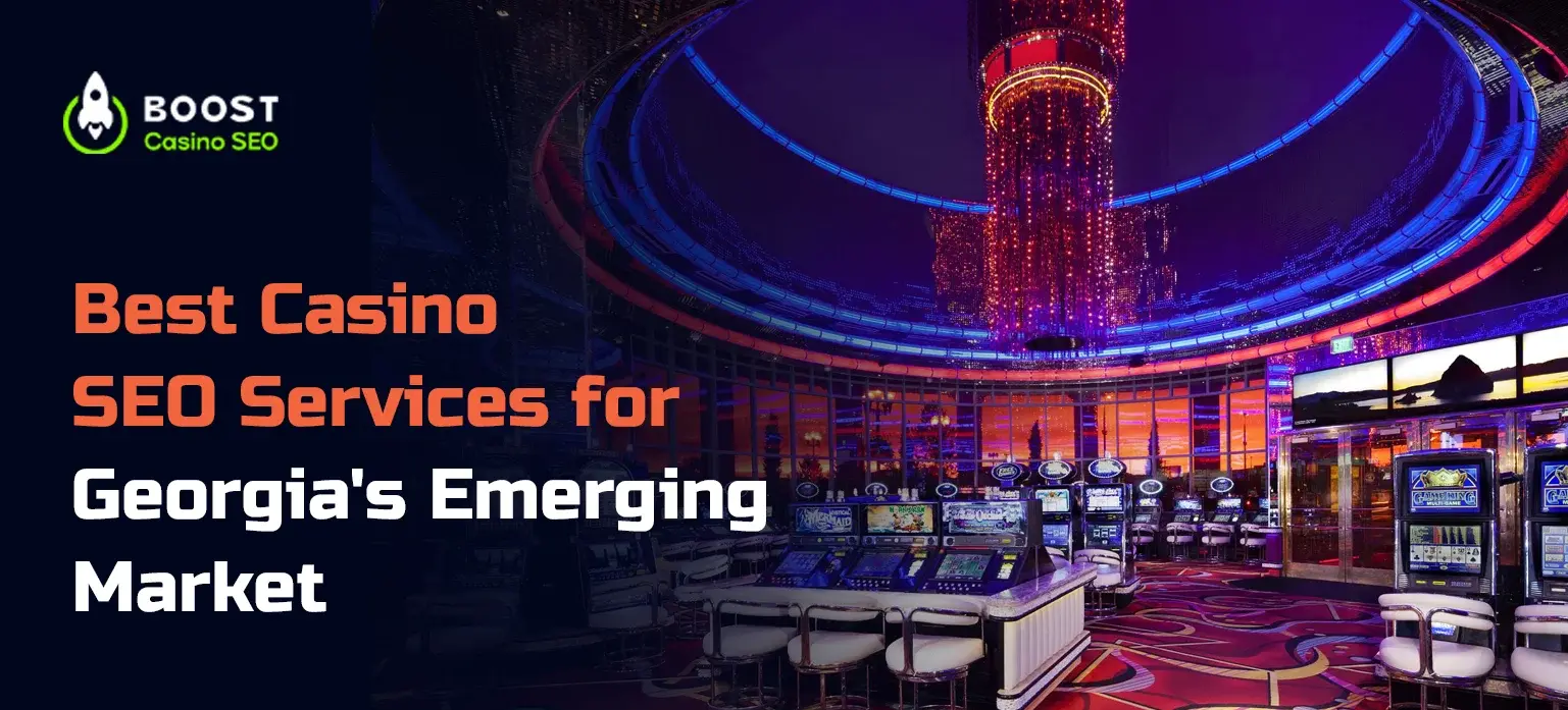 Best Casino SEO Services for Georgia’s Emerging Market
