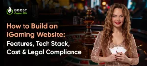 Build an iGaming Website: Features, Tech Stack, Cost & Legal Compliance