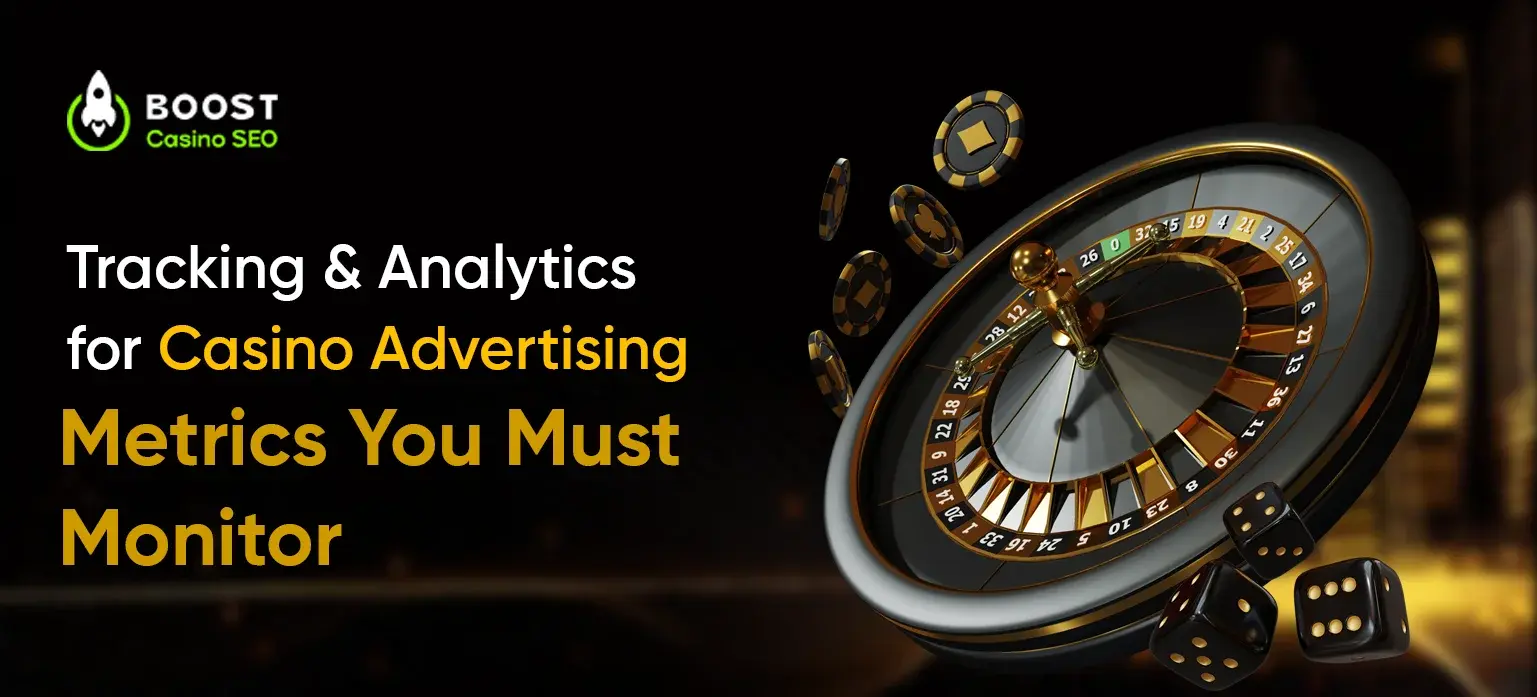 Tracking & Analytics for Casino Advertising: Metrics You Must Monitor