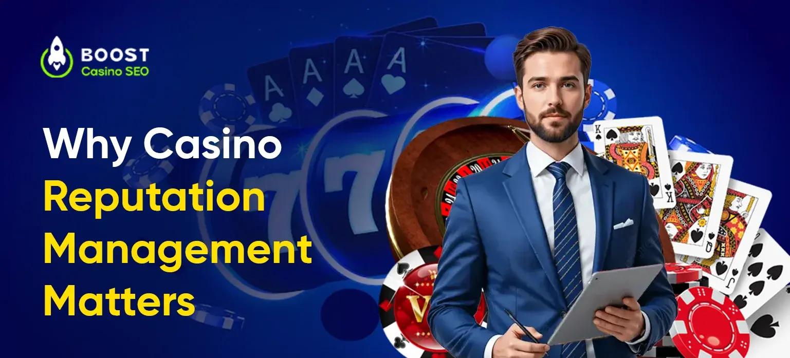 Why Casino Reputation Management Matters
