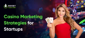 Casino Marketing Strategies for Startups